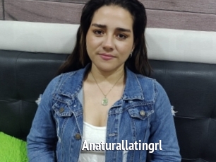 Anaturallatingrl