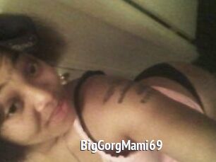 BigGorgMami69