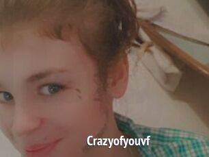 Crazyofyouvf