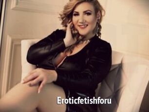 Eroticfetishforu