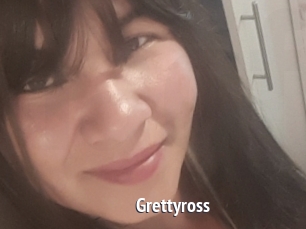 Grettyross