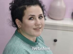 Ivetashine
