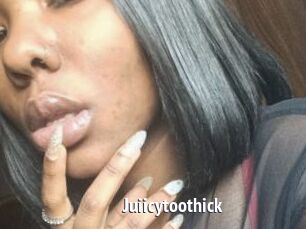 Juiicytoothick