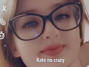 Kate_no_crazy