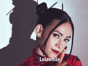 Lolawhile