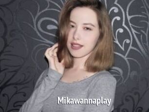 Mikawannaplay
