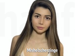 Mishelscherzinge