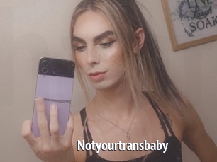 Notyourtransbaby