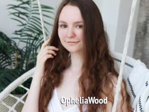 OpheliaWood