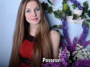 Possess