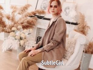 SubtleGirl