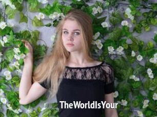 TheWorldIsYour