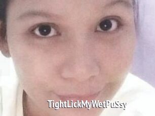 TightLickMyWetPuSsy