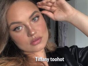 Tiffany_toohot