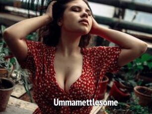 Ummamettlesome