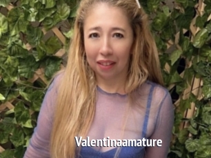 Valentinaamature