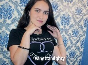 Vanettamighty