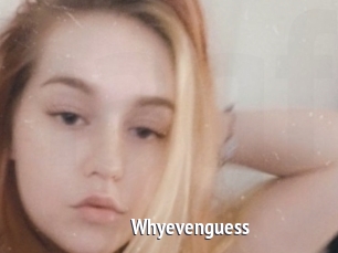 Whyevenguess