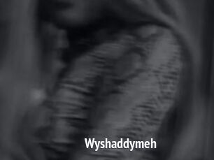 Wyshaddymeh