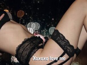Xoxoxo_love_me