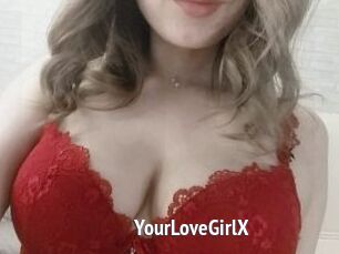 YourLoveGirlX