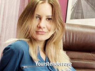 Yourstenderrose